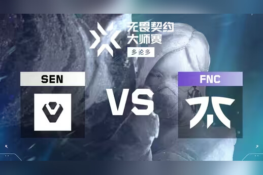 FNC讓一追二逆轉(zhuǎn)SEN晉級(jí) VCT多倫多大師賽敗者組半決賽